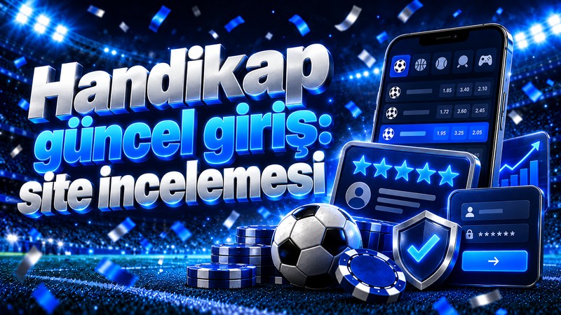 handikap güncel giriş