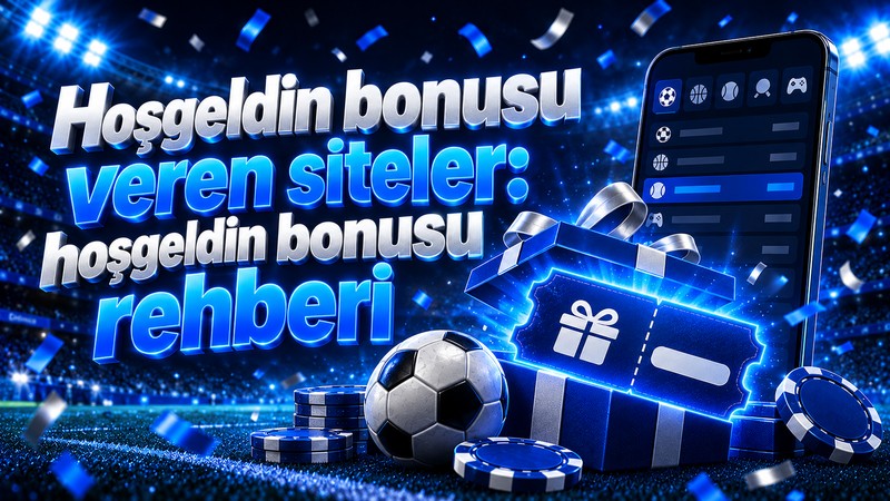 hoşgeldin bonusu veren siteler
